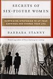Secrets of Six-Figure Women: Surprising Strategies to Up Your Earnings and Change Your Life
