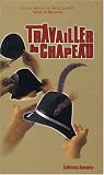 Revue Editions Apogée  / Travailler du chapeau