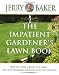The Impatient Gardener's Lawn Book