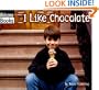 I Like Chocolate (Welcome Books: Good Food)