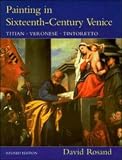 Painting in Sixteenth-Century Venice: Titian, Veronese, Tintoretto
