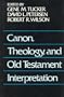 Canon, Theology, and Old Testament Interpretation: Essays in Honor of Brevard S. Childs