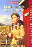 Riddle of the Prairie Bride (American Girl History Mysteries)
