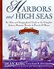 Harbors and High Seas, 3rd Edition : An Atlas and Geographical Guide to the Complete Aubrey-Maturin Novels of Patrick O'Brian, Third Edition