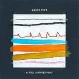 Paper Bird A Sky Underground