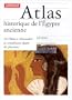 Atlas historique de l'Egypte ancienne: De Thebes a Alexandrie : la tumultueuse epopee des pharaons (Collection Atlas/memoires) (French Edition)
