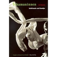 Heilrituale und Handys. Schamaninnen in Korea