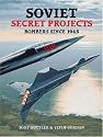 Soviet Secret Projects Bombers Since 1945 (v. 1)