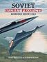 Soviet Secret Projects Bombers Since 1945, Vol. 1