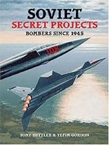 Soviet Secret Projects Bombers Since 1945 (v. 1)
