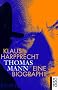 Thomas Mann: Eine Biographie: 2 Bde.