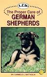 The Proper Care of German Shepherds (The proper care of...series)