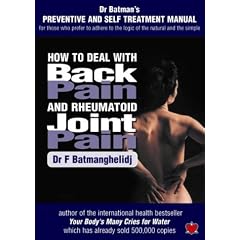 How to Deal with Back Pain and Rheumatoid Joint Pain: A Preventive and Self Treatment Manual for Those Who Prefer to Adhere to the Logic of the Natural and the Simple