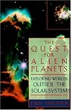 The Quest For Alien Planets: Exploring Worlds Outside The Solar System