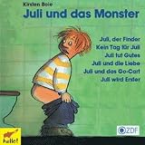 Juli das Monster. CD: Juli, der Finder / Kein Tag f�r Juli / Juli tut Gutes / Juli und die Liebe / Juli und das Go-Cart / Juli wird erster