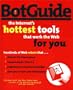 BotGuide : The Internet's Hottest Tools That Work the Web for You