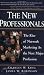 The New Professionals: The Rise of Network Marketing As the Next Major Profession