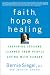 Faith, Hope and Healing: Inspiring Lessons Learned from People Living with Cancer