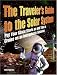 Book The Traveler's Guide to the Solar System: Put Your Space Shorts on and Take a Cruise on an Intergalactic Getaway