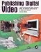 Publishing Digital Video