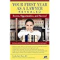 Your First Year As a Lawyer Revealed (Secrets, Opportunities, and Success!) (Paperback)