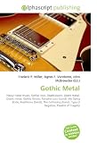 Gothic Metal: Heavy metal music, Gothic rock, Death/doom, Death metal, Doom metal, Gothic fiction, Paradise Lost (band), My Dying Bride, Anathema ... (band), Type O Negative, Theatre of Tragedy