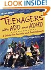 Teenagers with ADD and ADHD: A Guide for Parents and Professionals