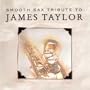 Smooth Sax Tribute to James Taylor