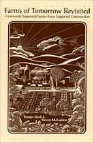 Farms of Tomorrow Revisited: Community Supported Farms Farm Supported Communities