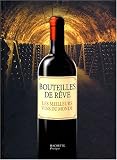 Bouteilles de rêve : Les meilleurs vins du monde