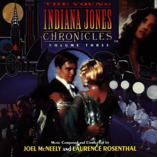 The Young Indiana Jones Chronicles, Volume Three Joel McNeely Laurence Rosenthal