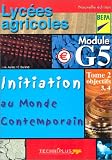 Initiation au monde contemporain, tome 2 (objectifs 3,4) : Lycées agricoles (BEP agricoles), module G5