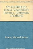 On disliking the media
