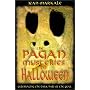The Pagan Mysteries of Halloween: Celebrating the Dark Half of the Year