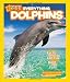 National Geographic Kids Everything Dolphins: Dolphin Facts, Photos, and Fun that Will Make You Flip