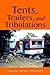 Tents, Trailers, And Tribulations