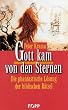 Gott kam von den Sternen. Die phantastische L�sung der biblischen R�tsel