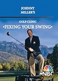 Johnny Miller's Fixing Your Swing Golf Clinic