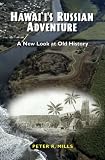 Hawaii's Russian Adventure: A New Look at Old History