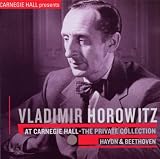 Vladimir Horowitz at Carnegie Hall - The Private Collection: Beethoven & Haydn