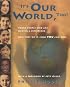 It's Our World, Too!: Young People Who Are Making a Difference: How They Do It - How You Can, Too!