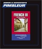 French III, Comprehensive: Learn to Speak and Understand French with Pimsleur Language Programs (Comprehensive)