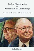 The Four Filters Invention of Warren Buffett and Charlie Munger