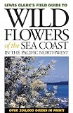 Wild Flowers of the Sea Coast: In the Pacific Northwest