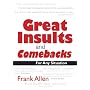 Great Insults and Comebacks: Verbal Victory for All Occasions