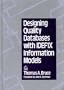 Designing Quality Databases With Idef1X Information Models