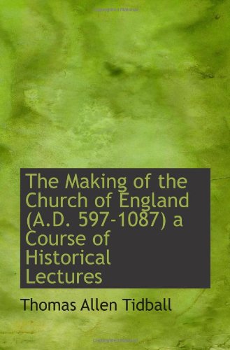 The Making of the Church of England (A.D. 597-1087)a Course of Historical Lecturesの表紙