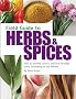 Field Guide to Herbs and Spices: How to Identify, Select, and Use Virtually Every Seasoning at the Market (Field Guide To...)