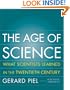 The Age of Science: What Scientists Learned in the Twentieth Century