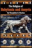 The Mythology of Babylonia and Assyria
